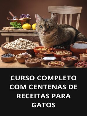cover image of CURSO COMPLETO COM CENTENAS DE RECEITAS PARA GATOS